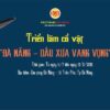 Trien-lam-Co-vat-tai-da-nang-chuyen-de-Đa-Nang-Dau-Xua-Vang-Vong